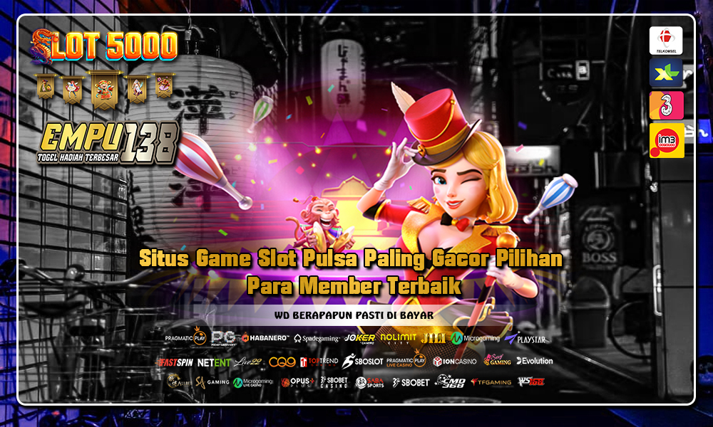 Situs Game Slot Pulsa Paling Gacor Pilihan Para Member Terbaik