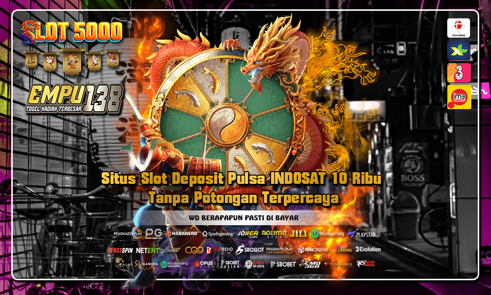 Situs Slot Deposit Pulsa INDOSAT 10 Ribu Tanpa Potongan Terpercaya