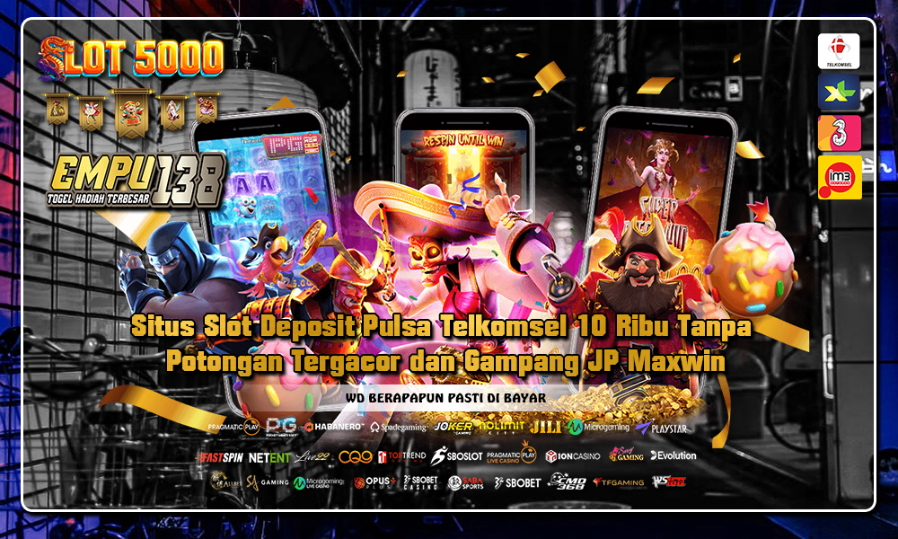 Situs Slot Deposit Pulsa Telkomsel 10 Ribu Tanpa Potongan Tergacor dan Gampang JP Maxwin