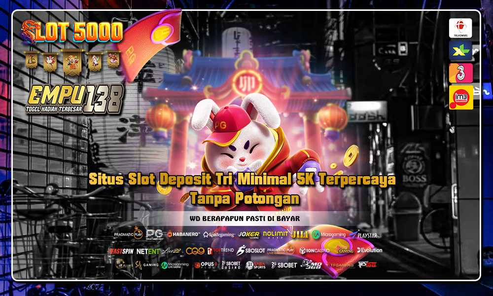 Situs Slot Deposit Tri Min 5K Terpercaya Tanpa Potongan