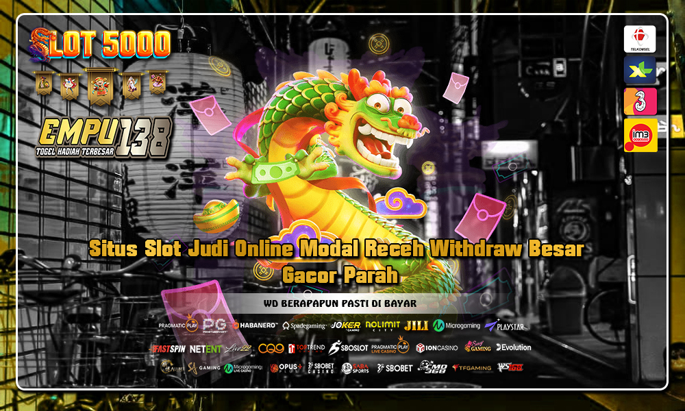 Situs Slot Judi Online Modal Receh Withdraw Besar Gacor Parah