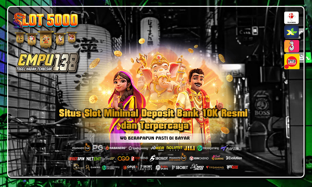 Situs Slot Minimal Deposit Bank 10K Resmi dan Terpercaya