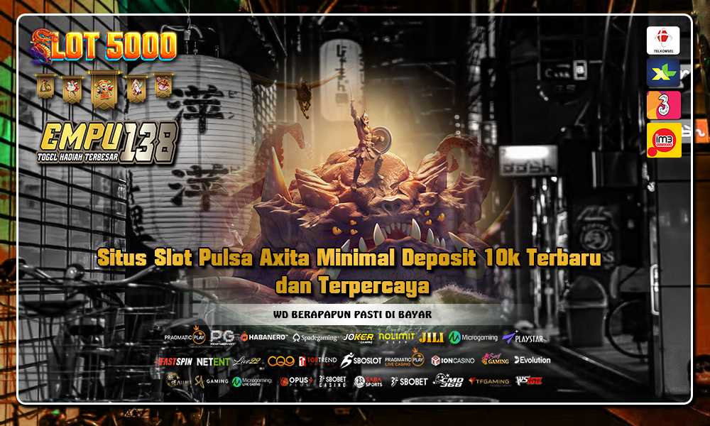 Situs Slot Pulsa Axita Minimal Deposit 10k Terbaru dan Terpercaya