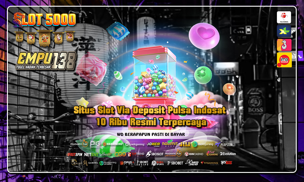 Situs Slot Via Deposit Pulsa Indosat 10 Ribu Resmi Terpercaya