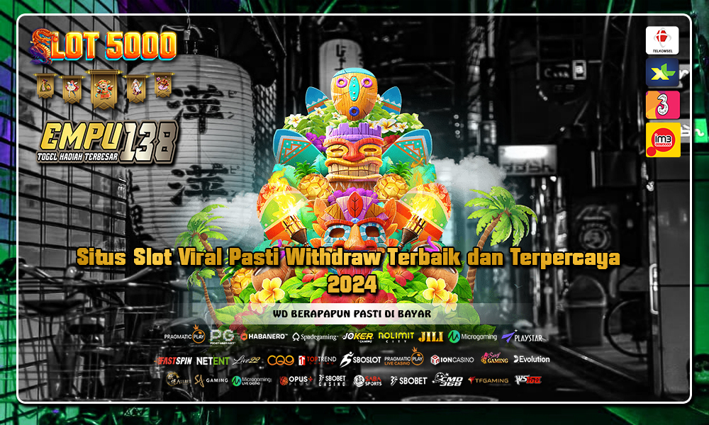 Situs Slot Viral Pasti Withdraw Terbaik dan Terpercaya 2024